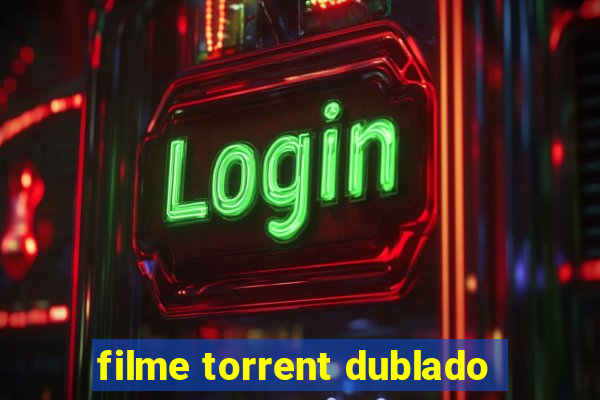 filme torrent dublado